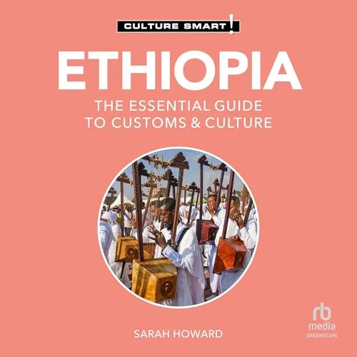 Ethiopia – Culture Smart! By Sarah Howard